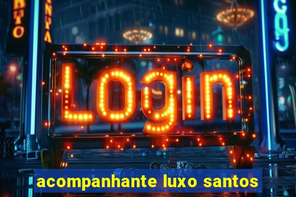 acompanhante luxo santos